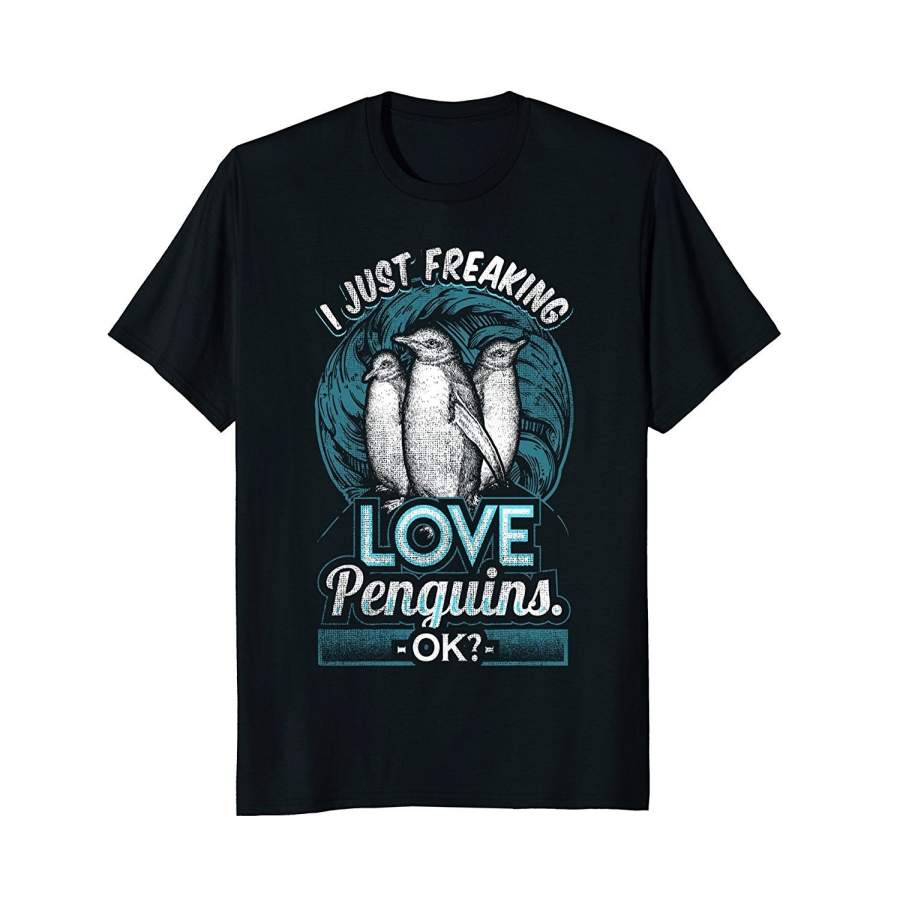 I Just Freaking Love Penguins T-Shirt Men Printed T-Shirt Short Sleeve T-Shirt