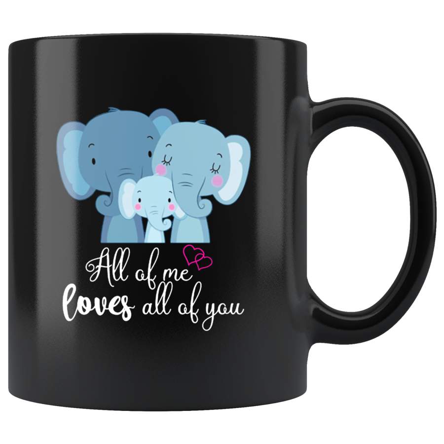 All Of Me Loves All Of You Elephant Family Black Coffee Mug