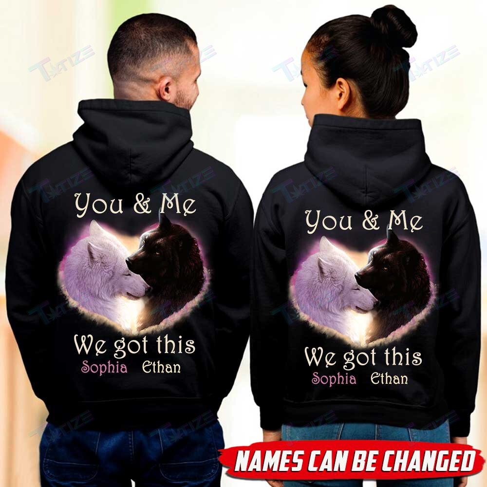 Couple Shirts – You & Me We Got This Wolf Couple Matching Couple, Valentine 2022 Gift Graphic Unisex T Shirt, Sweatshirt, Hoodie Size S – 5Xl