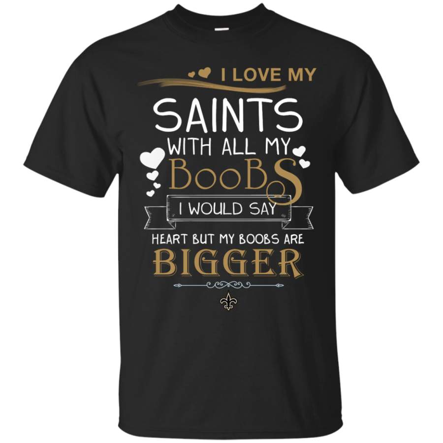 I Love My New Orleans Saints With All My Boobs T Shirts