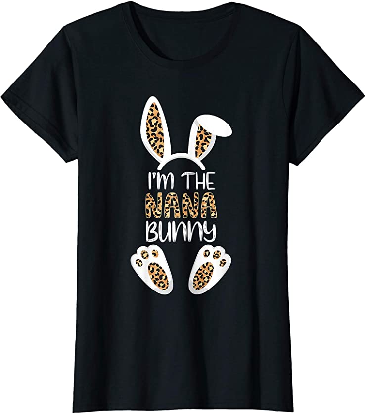 Womens I’m The Nana Bunny Leopard Trendy Basket Egg Hunt T-Shirt