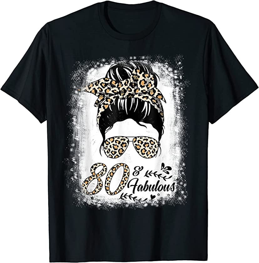 80 Years Old Fabulous Messy Bun Leopard 80th Birthday T-Shirt