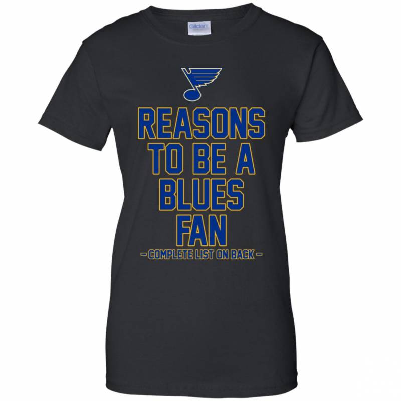 Reasons to be a St. Louis Blues Fan Complete List on Back – Funny Shirts