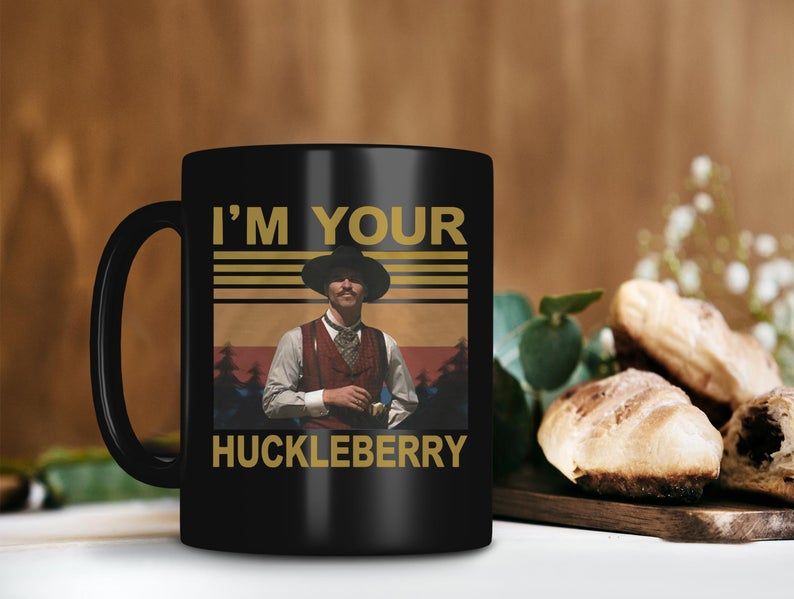 Black Mug Vintage Retro I’m Your Huckleberry Doc Holliday Mug Val Kilmer Tombstone Movie Mug Val Kilmer Mug Premium Sublime Ceramic Coffee Mug H99