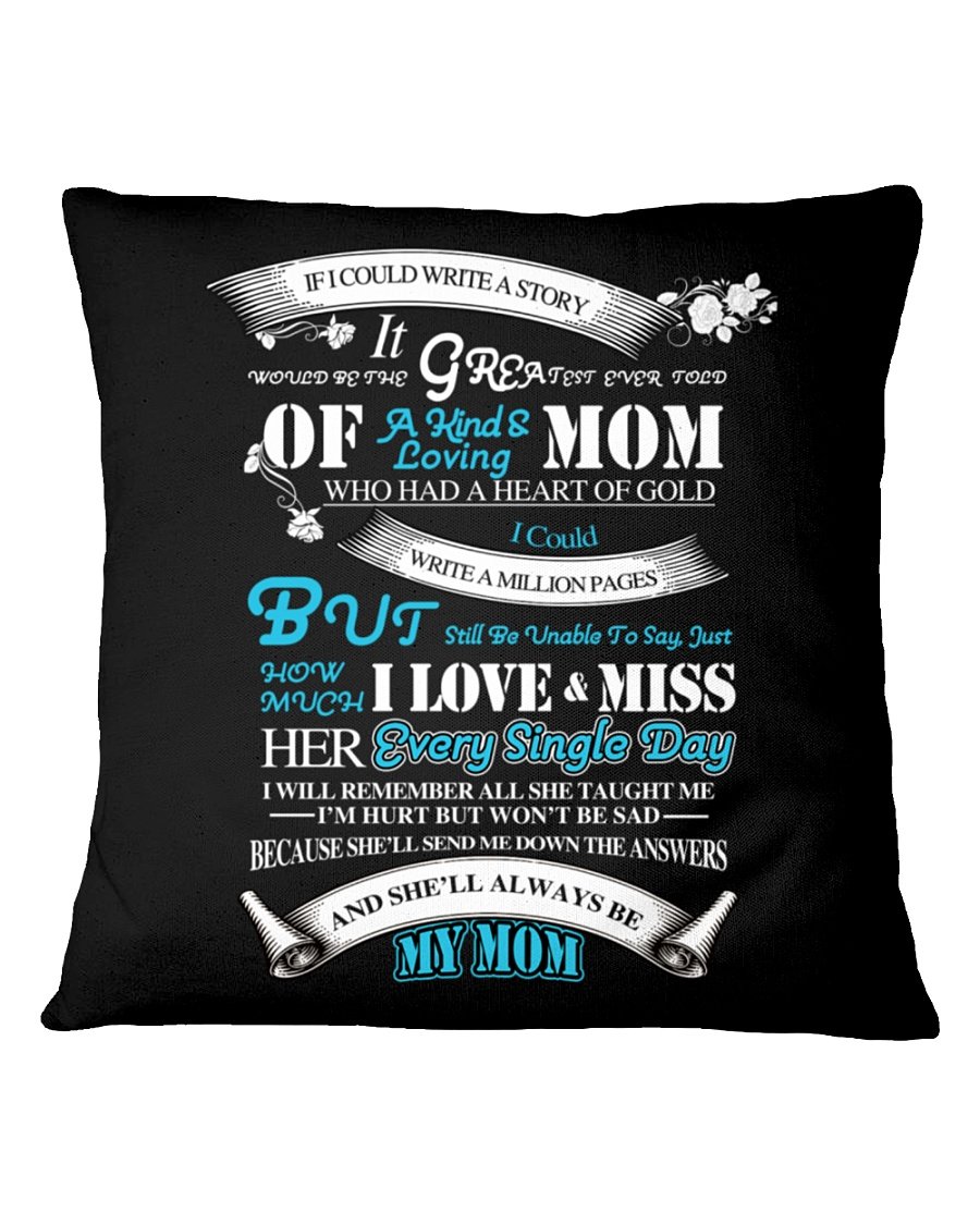 My Mom How Much I Love & Miss Her Every Single Day, Square Pillow Best Mother S Day Gift Ideas, Thank You Gifts For Mother S Day, Mother'S Day Gift For Mom - By Blueshirtfarm