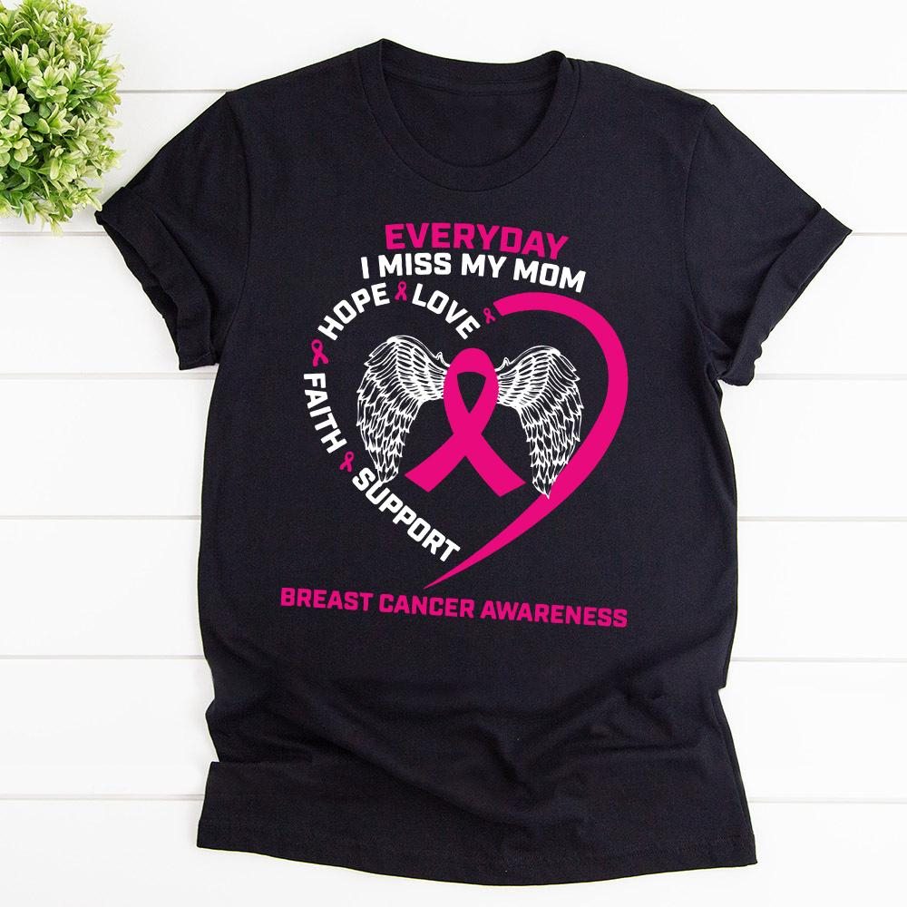 Breast Cancer Shirt Fighting Breast Cancer Shirt Everyday I Miss My Mom Shirt Breast Cancer Awareness Shirt