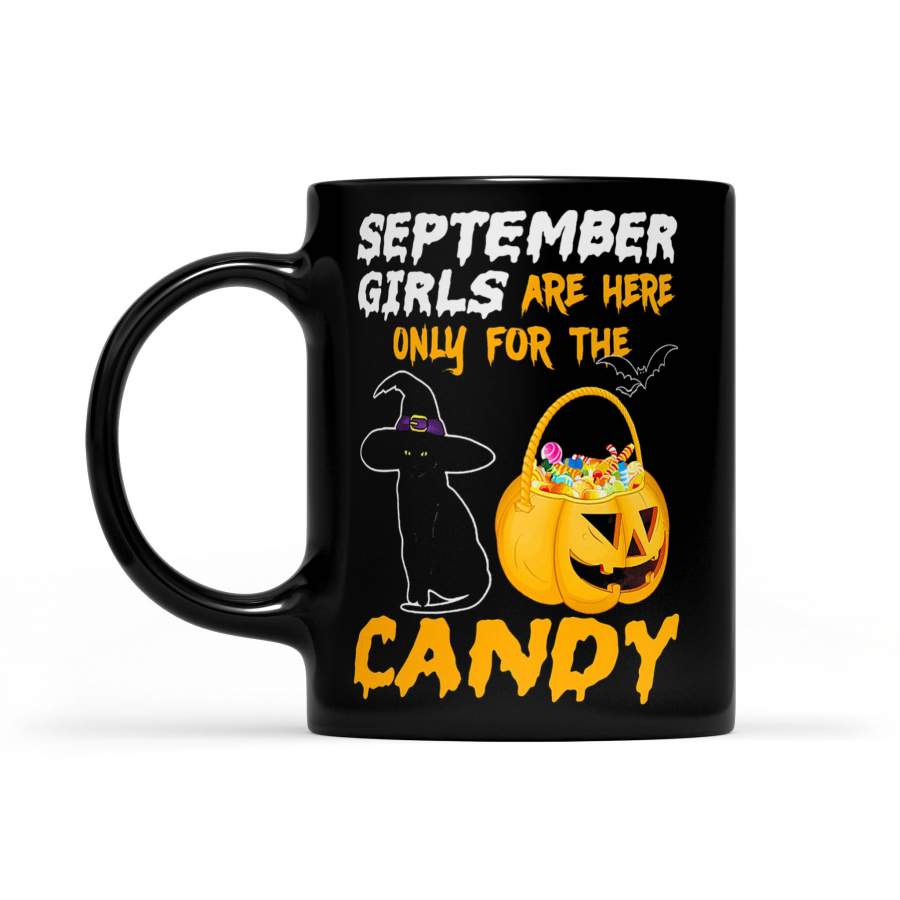 September Girls Are Here Only For The Candy Halloween – Black Mug