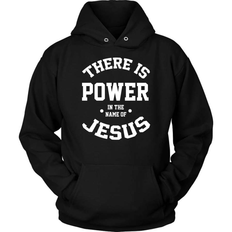 There is power in the name of Jesus hoodie