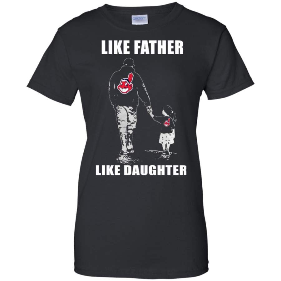 Perfect Cleveland Indians – Like Father Like Daughter – Father’s Day Shirt Ladies’ T-Shirt