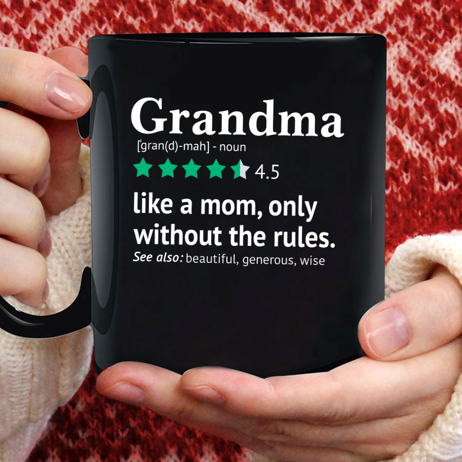 Grandma Definition, Like A Mom Only Without The Rules Mug