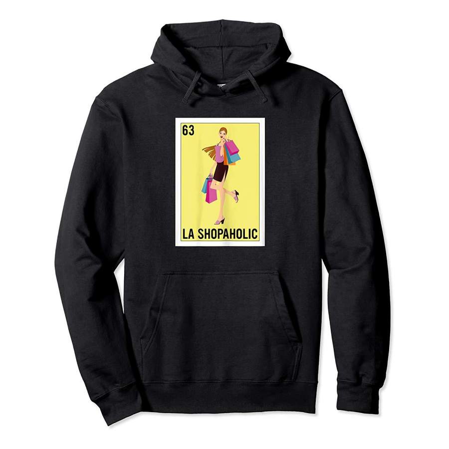 Womens Loteria Shirts   La Shopaholic T Shirt   Shopping Shirt Hoodie Premium Tee