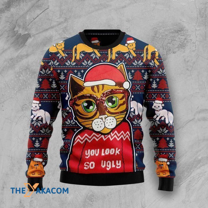 Christmas Cat You Look So Ugly Gift For Christmas Ugly Christmas Sweater