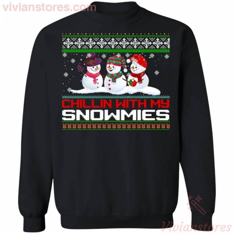 Chillin With My Snowmies Sweatshirt Snowman Ugly Sweater Funny Xmas Gift Idea MT10