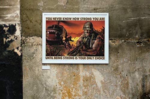 Veteran You Never Know How Strong You Are Until Being Strong Is Your Only Choice Poster Art Print      Home Decor Gift For Men Women Family Friend On Birthday Xmas