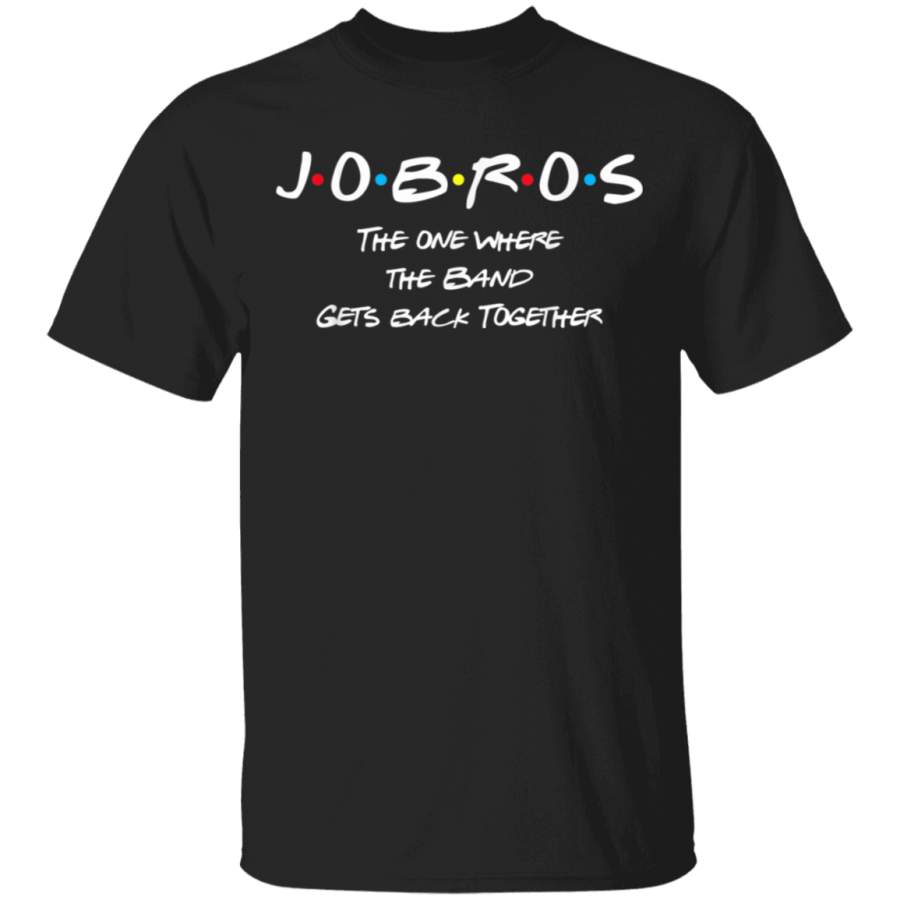 J.O.B.R.O.S The one where the band gets back together T-Shirt