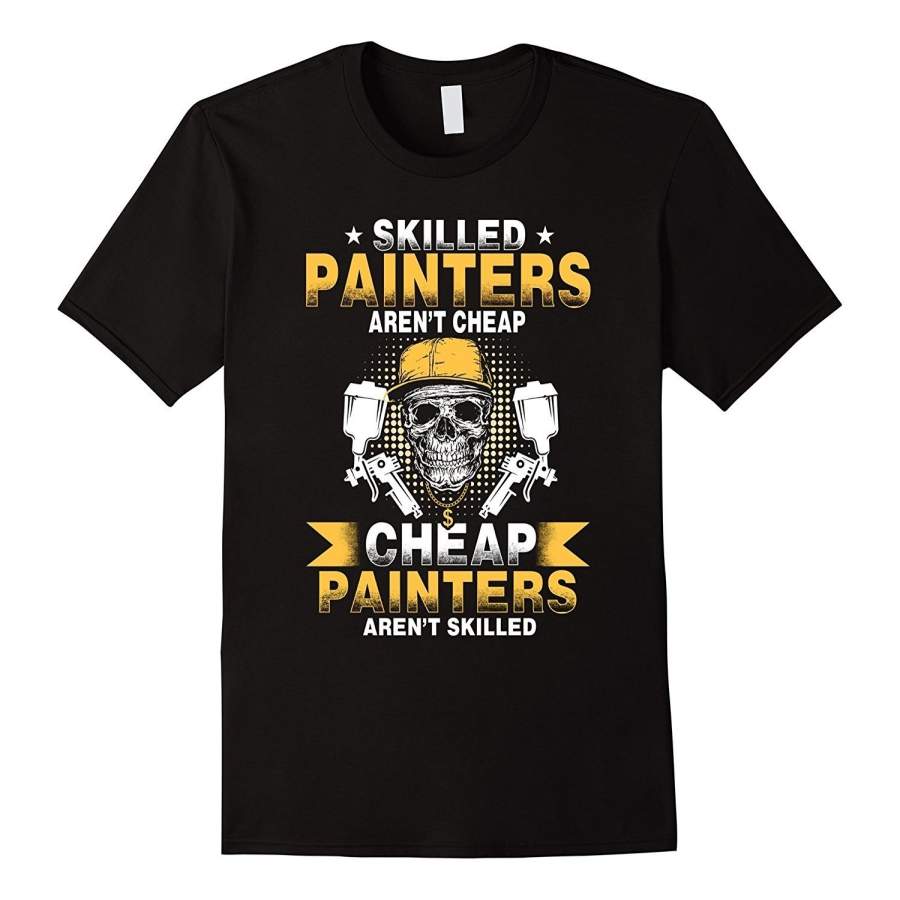 Skilled Painters Aren’T Cheap T Shirt Men’S Cotton T-Shirt Round Neck T-Shirts