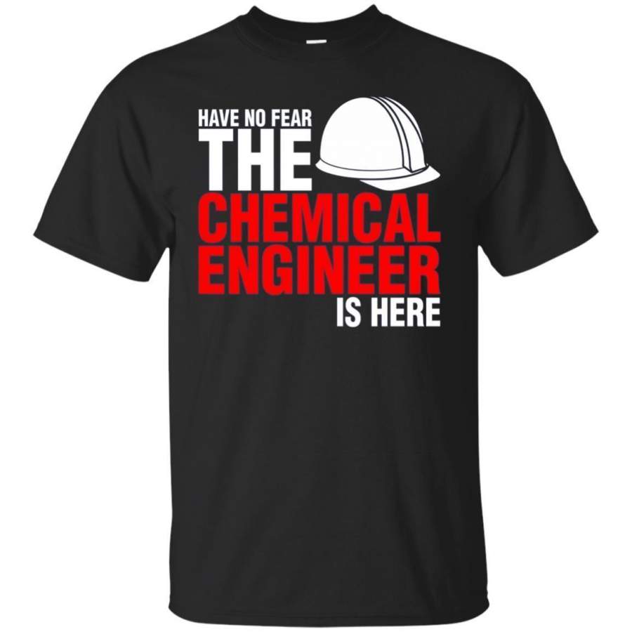 AGR Have No Fear The Chemical Engineer Is Here Tshirt