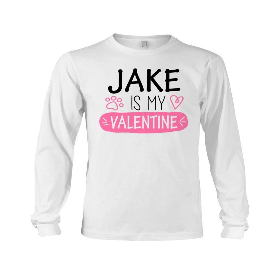 Jake Is My Valentine Customized Name Couple Gift Unisex Long Sleeve