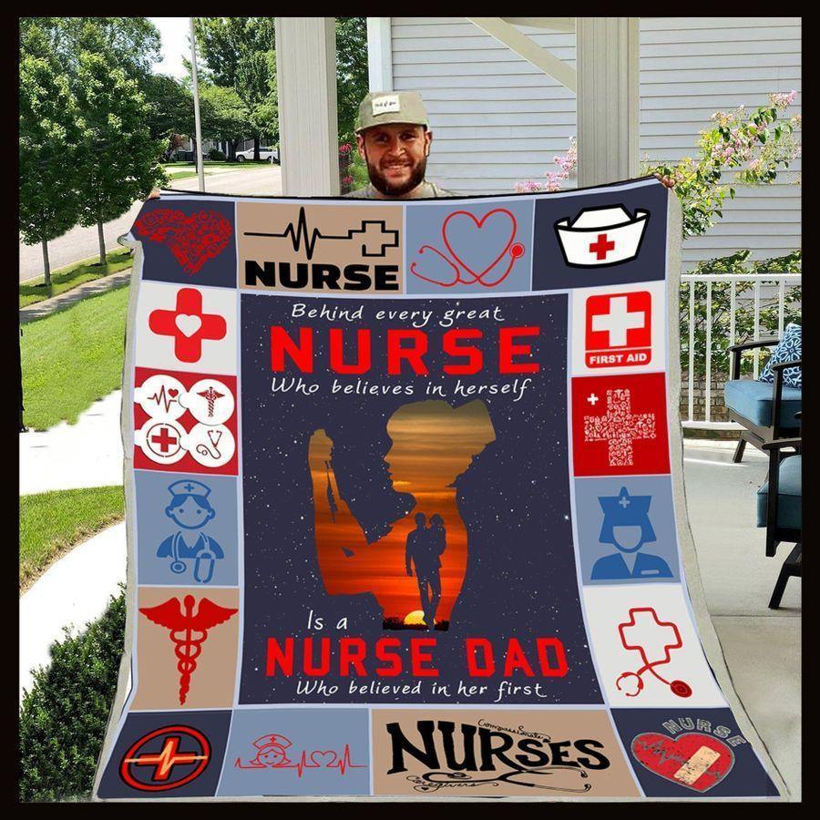 Behind Every Great Who Believes In Herself Is A Nurse Dad – Best Idea Gift For Dad, Gift For Home Decor, Gift For Family  – Fleece Blanket