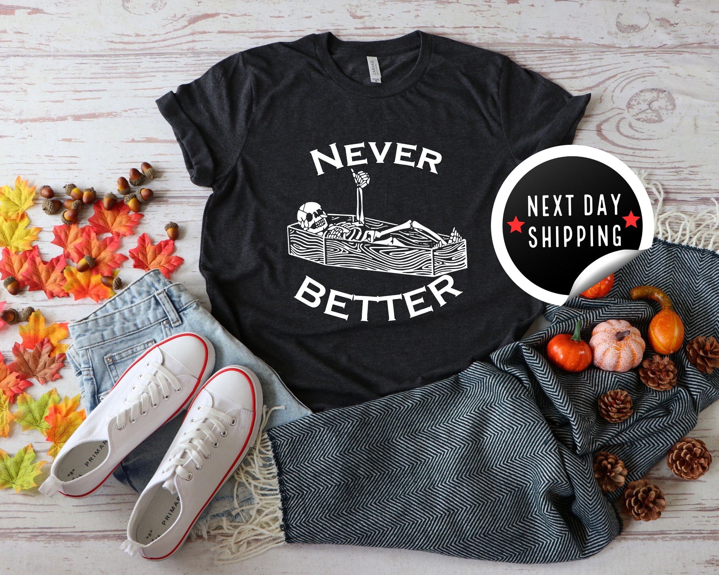 Never Better Skeleton Shirt, Skull Shirt, Funny Halloween Shirt, Halloween Party Shirt, Spooky Season Shirt, Women Halloween Shirt