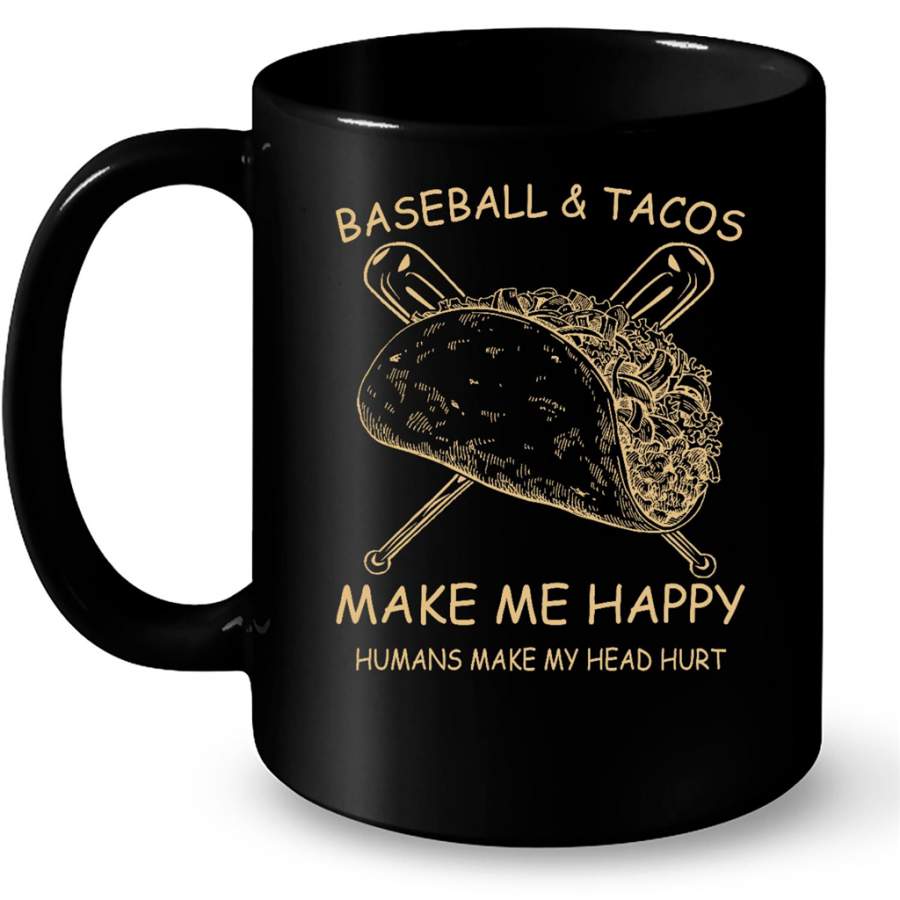 Baseball And Tacos Make Me Happy Humans Make My Head Hurt B – Full-Wrap Coffee Black Mug