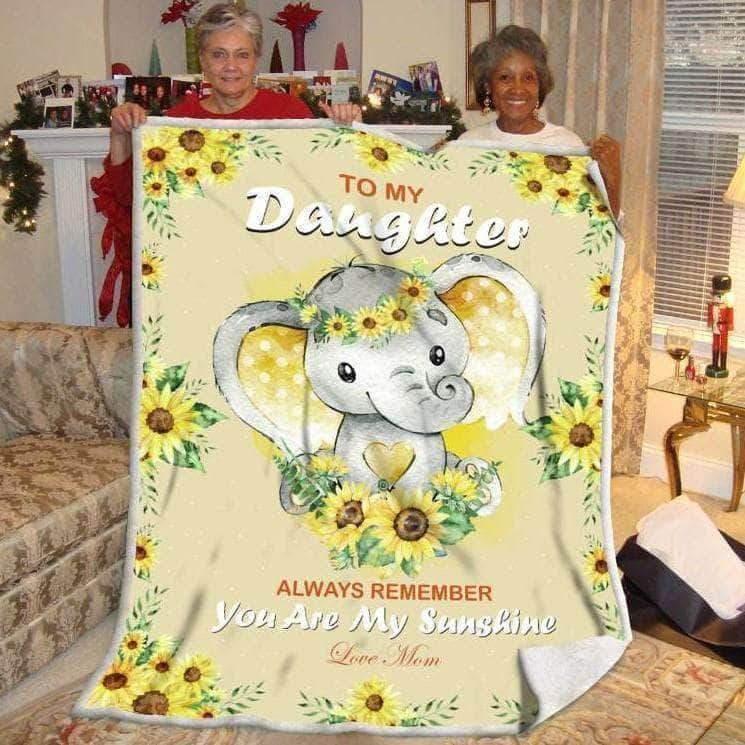 Personalized To My Daughter Elephant Fleece Blanket From Mom Always Remember You Are My Sunshine Great Customized Blanket For Birthday Christmas Thanksgiving