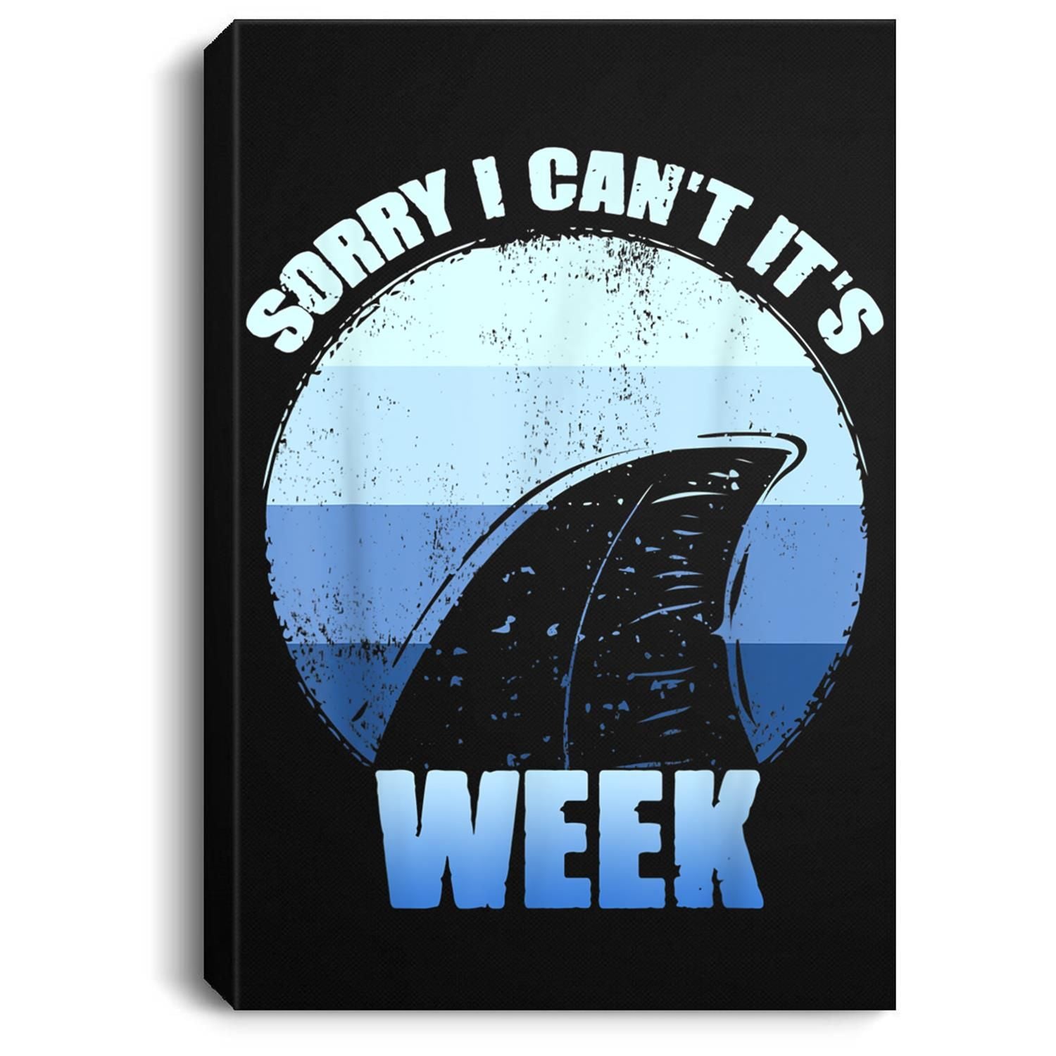 Sorry I Cant Its Week Funny Shark Gift Portrait Canvas