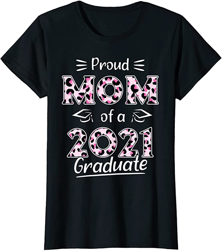 Womens Proud Mom Of A 2021 Graduate Leopard Print Pink For Mothers T-Shirt