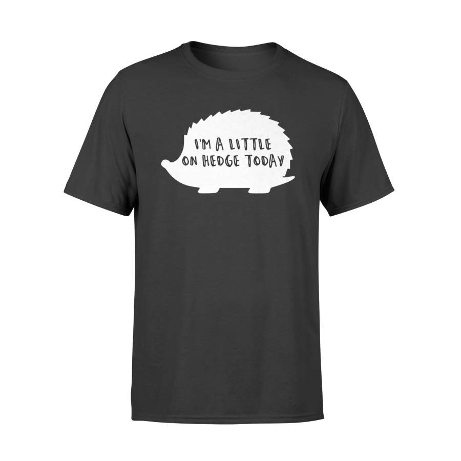 Funny Hedgehog I’m A Little On Hedge Today Pun Edge T-Shirt