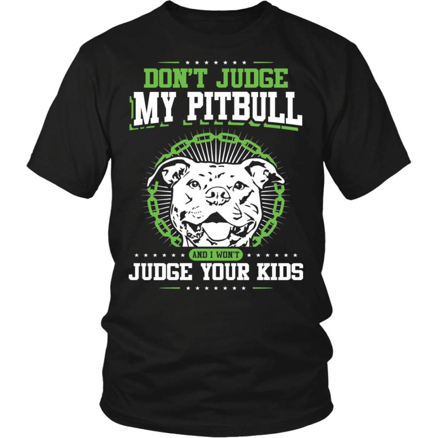 Pitbull Shirt | Men – Don’t Judge My Pitbull And I Won’t Judge Your Kids