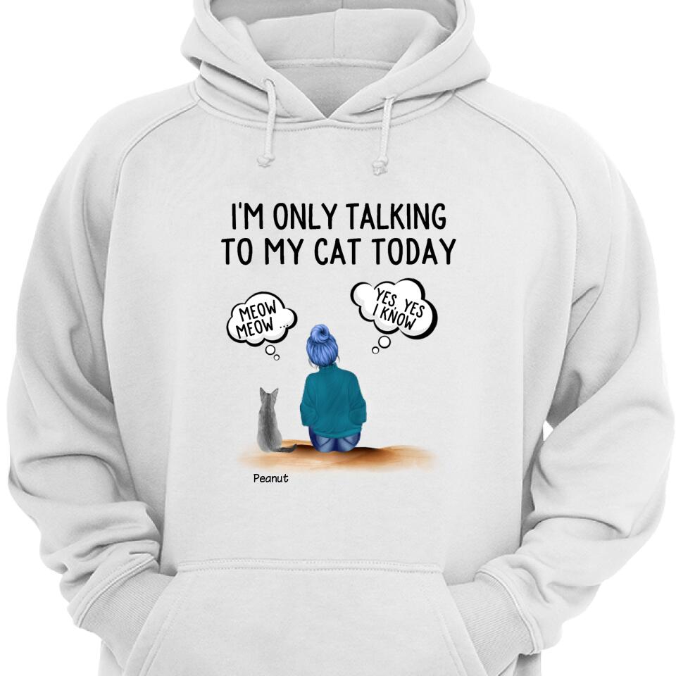 Taking To Cats – Perrsonalized Cusstom Hoodie, Funny Gift For Cat Lover – Trending Personalized