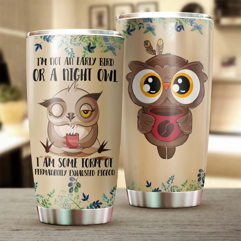 Coffee I Am An Exhausted Pigeon Funny Tumbler-Coffee Tumbler -Birthday Gift Christmas Gift For Coffee Lover For Him For Her