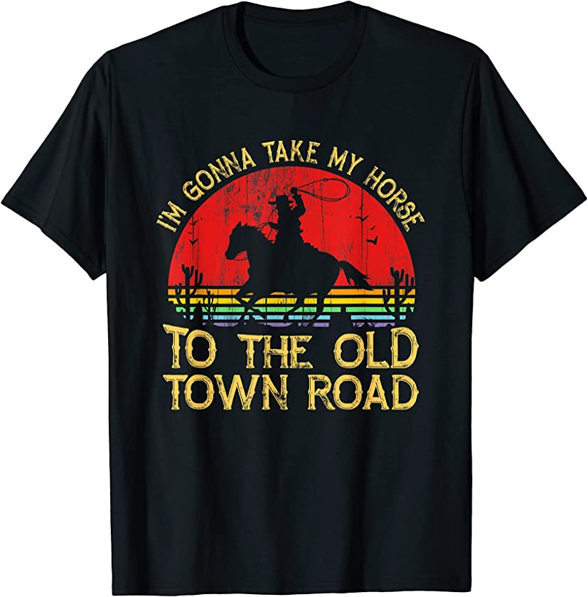 Vintage Horse, I’m Gonna Take My Horse to The Old Town Road T-Shirt