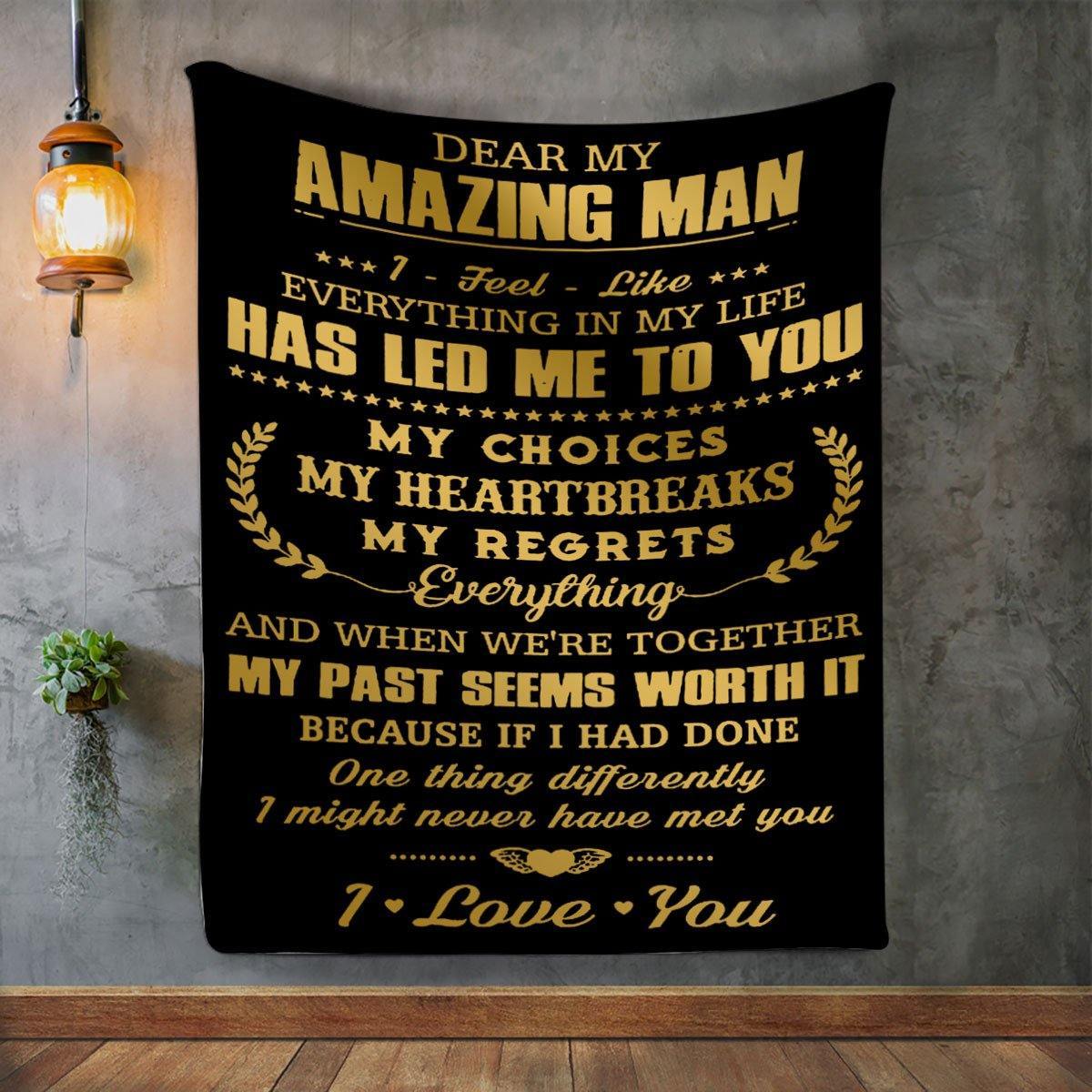 To My Amazing Man – Best Idea Gift For Dad, Gift For Home Decor, Gift For Family  – Fleece Blanket