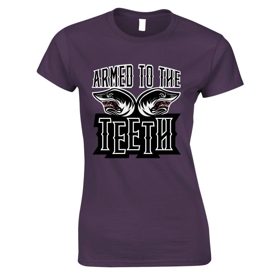 Sharks Womens TShirt Armed To The Teeth Weapon Expert