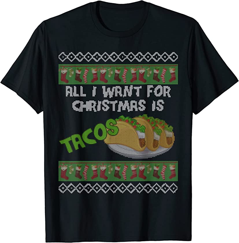 All I Want for Christmas is Tacos Holiday Snow Santa T-Shirt