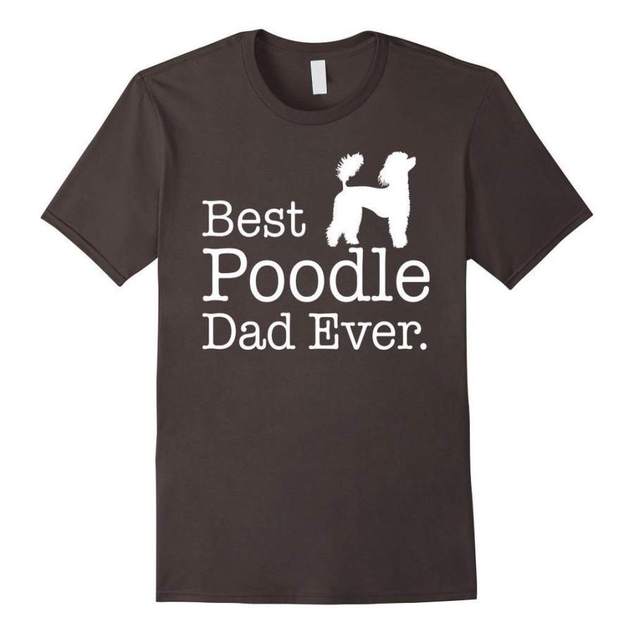 Best Poodle Dad Ever Pet Kitten Animal Parenting T-shirt