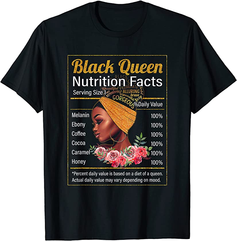 Black Queen Nutrition Facts Black History Month Pride T-Shirt