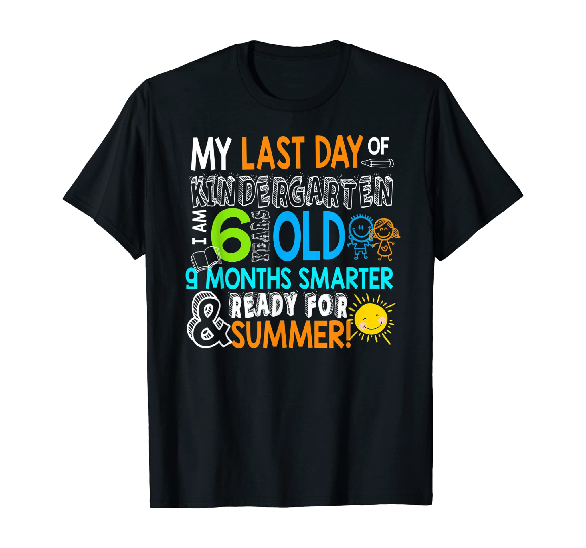 My Last Day Of Kindergarten Excited For Summer Vacation Gift T-Shirt