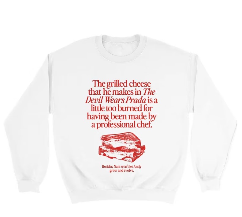 The Grilled Cheese From The Devil Wears Prada is Burned Sweatshirt Outfit