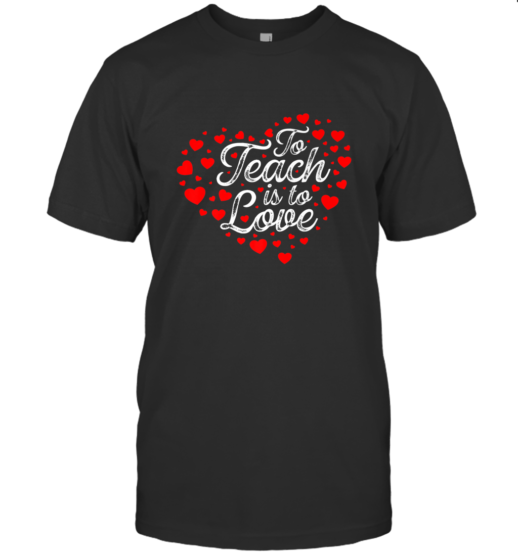 Teach Is To Love Valentine’s Day School classroom Art Heart Men’s T-Shirt