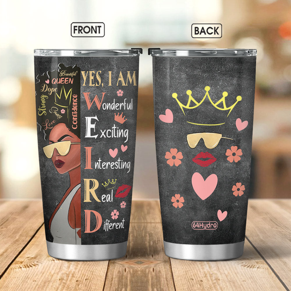 Yes I Am Wonderful Exciting Interesting Real Different Afro Women Black Girl African American Magic Black Queen Dngb0306013Z Stainless Steel Tumbler