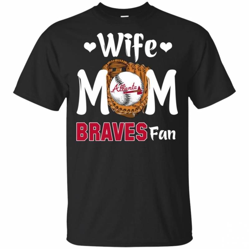 Wife Mom Atlanta Braves Baseball Fan T Shirt