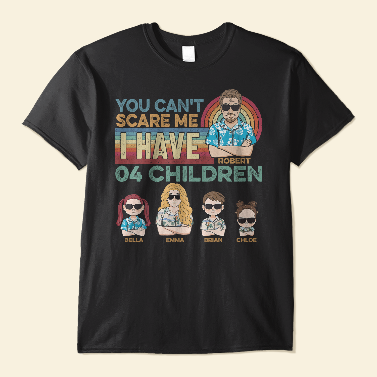 You Can’T Scare Me I Have My Children – Personalized Shirt – Birthday, Funny Gift For Parents, Dad, Papa, Mom, Mama, Summer Vibe