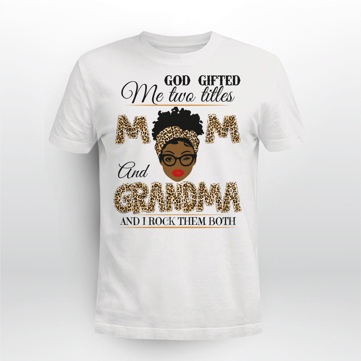 Mother’S Day Shirt For Mom Grandma God Gifted Me Two Titles Mom And Grandma Leopard Shirt Funny Grandma Shirt Happy Mother’S Day Shirt