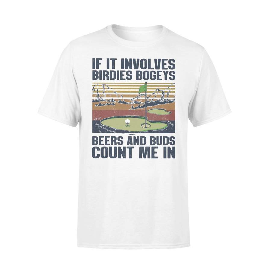 Golf If It Involves Birdies Bogeys Beers And Buds Count Me In Vintage T-shirt