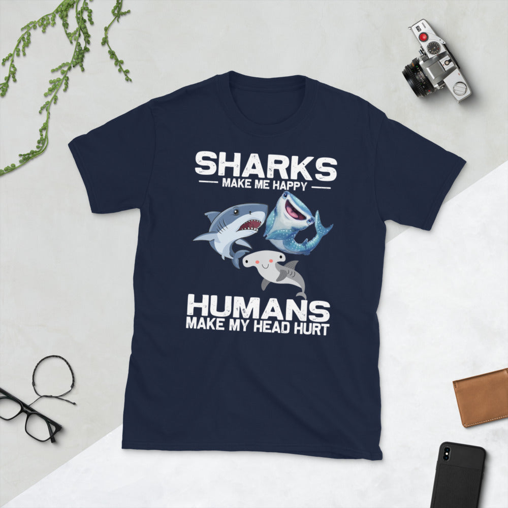 Sharks Make Me Happy Humans Make My Head Hurt Unisex T-Shirt