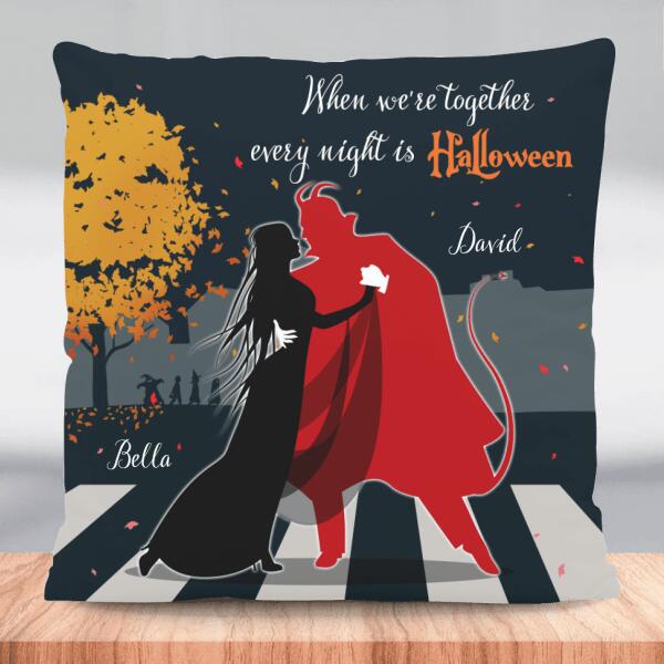 When We’Re Together Every Night Is Halloween Personalized Pillow Family Gift For Couple Pl-00003-Tpa