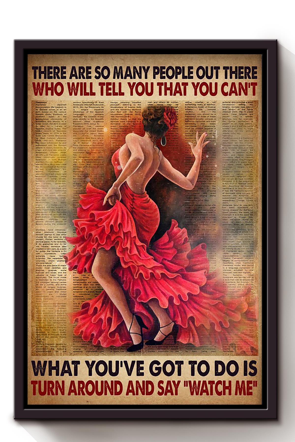 What Youve Got To Do Is Turn Araound And Say Watch Me Poster Gift For Dancer Home Decor Framed Canvas