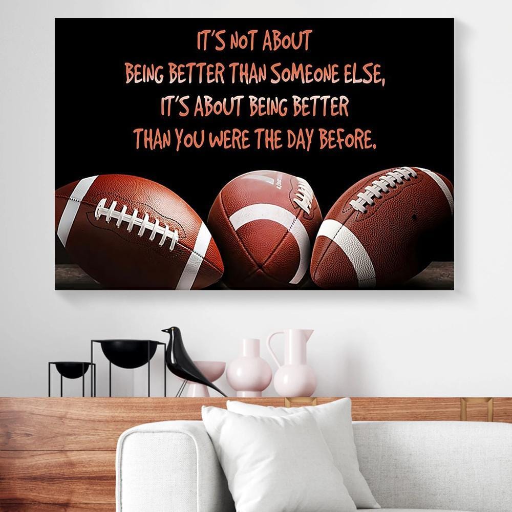 Best Canvas Prints Its Not About Being Better Than Someone Else Football Horizontal Canvas Wall Art Artistic Wall Art Home Decoration